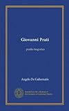 Giovanni Prati (Vol-1): profilo biografico (Edizione Italiana)
