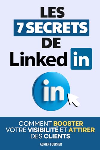 Les 7 Secrets de LinkedIn...