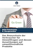 Das Bewusstsein der Verbraucher für Umweltfragen und dessen Auswirkungen auf umweltfreundliche Produkte 6200849447 Book Cover