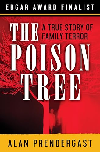 The Poison Tree: A True Story of Family Terror