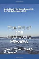 The Art of the Literature Review: How to Write a Book in 6 Months* (As Easy As PhD) 1790153522 Book Cover