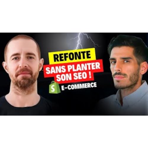 Réussir la refonte de son site e-commerce : Sans planter son SEO ! cover art