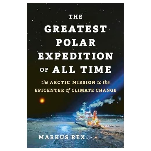 The Greatest Polar Expedition of All Time: The Arctic Mission to the Epicenter of Climate Change (David Suzuki Institute)