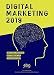 Produktbild Digital Marketing 2019: 200 FICHES PRATIQUES 60 ETUDES DE CAS 20 INFOGRAPHIES