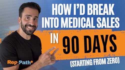 How I&rsquo;d Break Into Medical Sales in 90 Days (Starting From Zero)