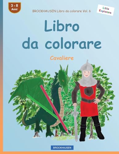 BROCKHAUSEN Libro da colorare Vol. 6 - Libro da colorare: Cavaliere (Little Explorers) (Italian Edition)