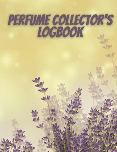 Perfume Collector's Logbook: Organize, create and write reviews of perfume,a place for fragrance lovers|Fragrance and Perfume Collection Record ... Journal to Rate Concentrated Essential Oils image 2