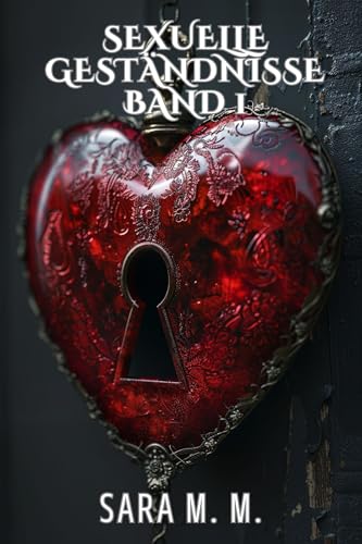 Sexuelle Geständnisse Band 1: Erotische Geschichten voller Lust und Leidenschaft