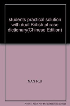 students practical solution with dual British phrase dictionary(Chinese Edition)