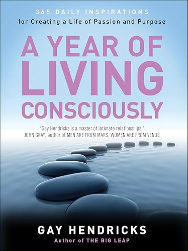 A Year of Living Consciously: 365 Daily Inspirations for Creating a Life of Passion and Purpose