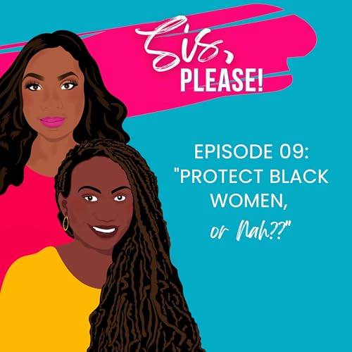 Protect Black Women, or Nah?