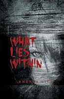 What Lies Within 1480965669 Book Cover