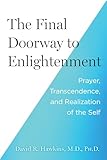 The Final Doorway to Enlightenment: Prayer, Transcendence, and Realization of the Self
