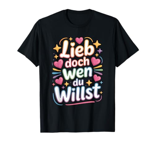 Lieb doch wen du willst Regenbogen LGBTQ Pride T-Shirt
