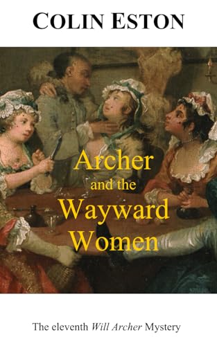 Archer And The Wayward Women: The Eleventh Will Archer Mystery (Will Archer Mysteries)