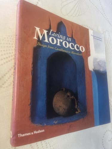 Living in Morocco: Design from Casablanca to Marrakesh
