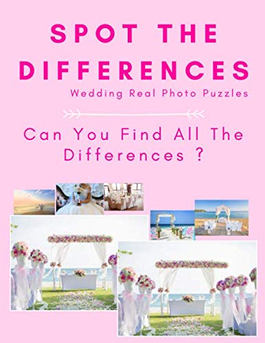 Spot The Differences - Wedding Real Photo Puzzles: Marriage Picture Puzzles For Adults To solve ( Can You Find All The Differences ? ) | What's different activity book