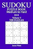 300 Medium to Hard Sudoku Puzzle Book - 2018