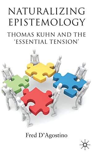 Naturalizing Epistemology: Thomas Kuhn and the ‘Essential Tension’