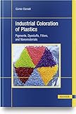 colorantes industriales textiles  Industrial Coloration of Plastics: Pigments, Dyestuffs, Fillers, and Nanomaterials