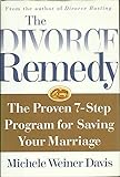 Divorce Remedy: The Proven 7-Step Program for Saving Your Marriage