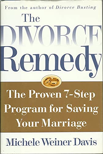 Divorce Remedy: The Proven 7-Step Program for Saving Your Marriage