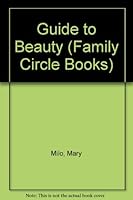 Guide to Beauty (Family Circle Books) 0405098413 Book Cover