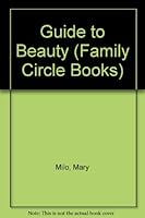 Guide to Beauty (Family Circle Books) 0405098413 Book Cover