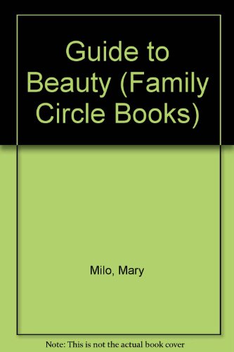 Guide to Beauty (Family Circle Books) 0405098413 Book Cover