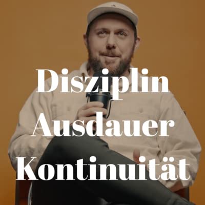#06 - Disziplin, Ausdauer, Kontinuit&auml;t