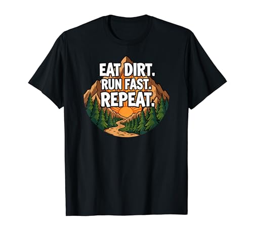 Trail Running Mountain Runner Eat Dirt Run Fast Repeat T�V���c