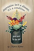 depression isn't a disease; it's a condition: good news for the soul 1721612130 Book Cover