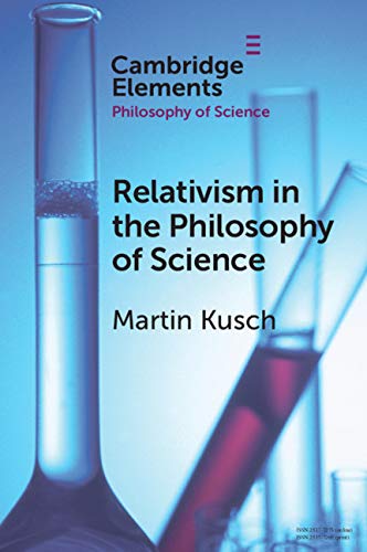 Relativism in the Philosophy of Science (Elements in the Philosophy of Science) (English Edition)