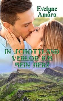 Paperback In Schottland verlor ich mein Herz (Invermore) (German Edition) [German] Book