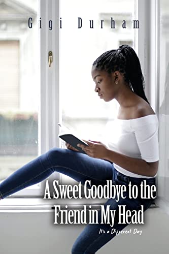 A Sweet Goodbye to the Friend in My Head: It's a Different Day
