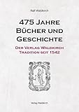 475 Jahre Bücher und Geschichte - Der Verlag Waldkirch: Tradition seit 1542