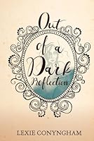 Out of a Dark Reflection 1910926108 Book Cover