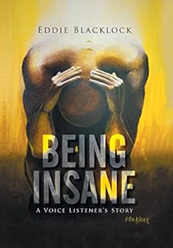 Hardcover Being Insane: A Voice Listener's Story Book