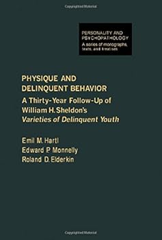 Hardcover Physique and Delinquent Behavior: A Thirty-Year Follow-Up to W.H. Sheldon's Varieties of Delinquent Youth (PERSONALITY, PSYCHOPATHOLOGY, AND PSYCHOTHERAPY (ACADEMIC PR)) Book