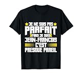 Jean-Franois Parfait | Citation Humour Drle Papa Cadeau T-Shirt