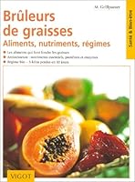 Brûleurs De Graissespour Retrouver La Forme Et La Garder ; Les Aliments Qui Font Fondre Les Graisses ; Amincisseurs, Nutriments Essentiels, Protéines Et Enzymes, Supplément: Regime Bio, 5 Kilos Per 2711418545 Book Cover