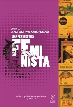 Para ler Ana Maria Machado: uma perspectiva feminista: