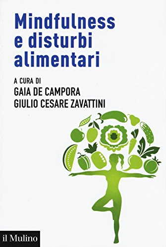Mindfulness e disturbi alimentari. Valutazione e intervento nel ciclo di vita secondo la prospettiva della regolazione emotiv