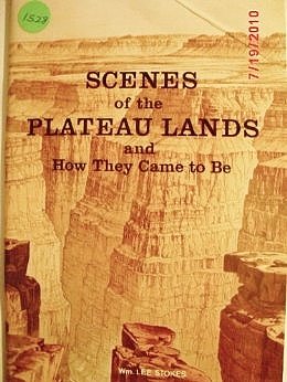 Scenes of the Plateau Lands and How They Came to Be