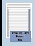  Accounting Ledger: 1 Column in Blue, Accounting Book for Small Businesses & Personal Use. Income & Expense Tracker