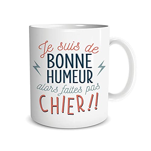 STC Tasse mug Je suis de Bonne Humeur Alors Faites Pas Chier !!