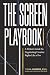 The Screen Playbook: A Writer's Guide to Negotiating Creative Rights Like a Pro