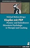 Klopfen mit PEP: Prozess- und Embodimentfokussierte Psychologie in Therapie und Coaching