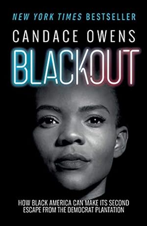 Blackout: How Black America Can Make Its Second Escape from the Democrat Plantation