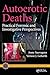 Autoerotic Deaths: Practical Forensic and Investigative Perspectives (Practical Aspects of Criminal and Forensic Investigations)